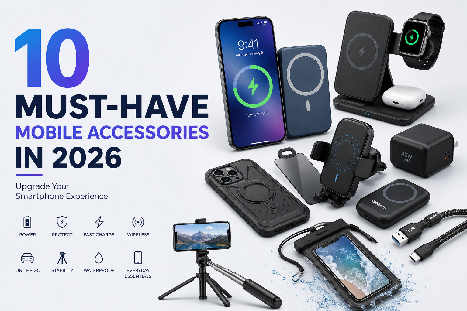 10 Must-Have Mobile Accessories in 2026 to Upgrade Your Smartphone Experience